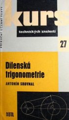 kniha Dílenská trigonometrie Početní pravidla trigonometrie doplněná příklady z techn. praxe : Určeno pro dělníky, učně a studenty, SNTL 1962