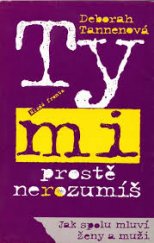 kniha Ty mi prostě nerozumíš jak spolu mluví ženy a muži, Mladá fronta 1995