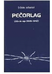 kniha Pečorlag útěk do ráje (1939-1942), Argo 1999