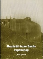 kniha Hraničáři tvrze Bouda vzpomínají, Martin Vaňourek 1999