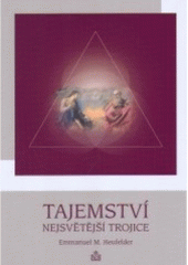 kniha Tajemství Nejsvětější Trojice meditace nad Písmem svatým, Matice Cyrillo-Methodějská 2006