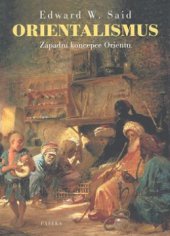 kniha Orientalismus západní koncepce Orientu, Paseka 2008