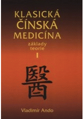 kniha Klasická čínská medicína základy teorie - 1., Svítání 2001