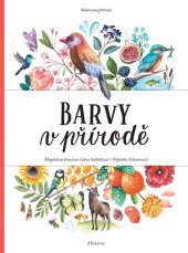 kniha Malovaná příroda. Barvy v přírodě, Albatros 2021