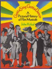 kniha Gotta Sing Gotta Dance A Pictorial History of Film Musicals, Hamlyn Publishing Group 1970