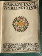 kniha Národní tance ve výchově tělesné 78 národních tanečků a her, doprovázených nápěvy, klavírními průvody, obrázky a metodickým návodem pro učitele, A. Holub 1923