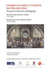 kniha Pracovní listy pro pedagogy. [Svazek č. 8], - Proměny člověka a filosofie na přelomu věků, Univerzita Pardubice 2010