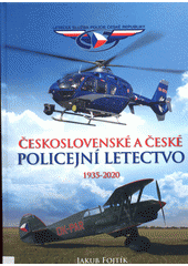 kniha Československé a české policejní letectvo 1935-2020, Letecká služba Policie České republiky 2021