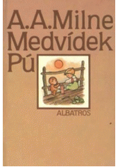 kniha Medvídek Pú Pro čtenáře od 6 let : Četba pro žáky zákl. škol, Albatros 1988
