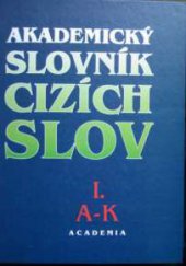 kniha Akademický slovník cizích slov I. - A-K, Academia 1995