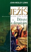 kniha Ježíš 1. - Dětství a dospívání - skutečný příběh jeho života., Cesty 2003