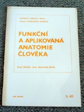 kniha Funkční a aplikovaná anatomie člověka Díl 5. Určeno pro posl. fak. filozof. - učitelství odb. předmětů na stř. zdravot. škole (denní i dálkové studium)., SPN 1990