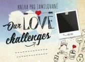 kniha Our Love Challenges Kniha pro zamilované, Vít Libovický 2017