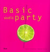 kniha Basic skvělá party všechno, co potřebujete pro nejlepší oslavu na světě, Ikar 2005