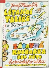 kniha Létající talíře (a lžíce), aneb, Zábavná kuchařka pro děti kosmického věku, Melantrich 1995