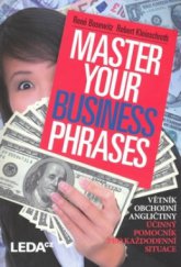 kniha Master your business phrases větník obchodní angličtiny : účinný pomocník pro každodenní situace, Leda 2009