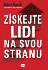 kniha Získejte lidi na svou stranu Jak s pomocí druhých dosáhnout velkých cílů, Beta-Dobrovský 2013