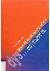 kniha Specifické poruchy učení na druhém stupni ZŠ a na školách středních materiál určený učitelům a rodičům dětí s dyslexií, dysgrafií, disortografií--, Tobiáš 2004