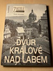 kniha Zmizelé Čechy Dvůr Králové nad Labem, Paseka 2006