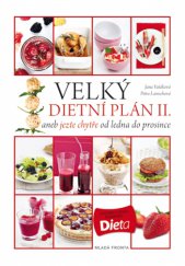 kniha Velký dietní plán II. aneb jezte chytře od ledna do prosince, Mladá fronta 2013
