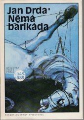 kniha Němá barikáda, Československý spisovatel 1985