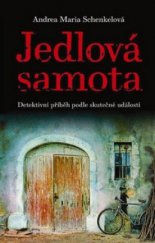 kniha Jedlová samota [detektivní příběh podle skutečné události], Nakladatelství Lidové noviny 2009