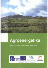 kniha Agroenergetika, Vyšší odborná škola zahradnická a Střední zahradnická škola ve spolupráci s vydavatelstvím Profi Press 2012