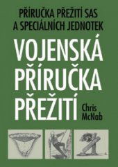 kniha Vojenská příručka přežití příručka přežití SAS a speciálních jednotek, Naše vojsko 2011