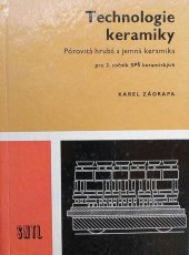 kniha Technologie keramiky Pórovitá hrubá a jemná keramika : Učebnice pro 2. ročník stř. prům. škol keramických, SNTL 1975