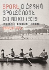 kniha Sport a česká společnost do roku 1939  Osobnosti - instituce - reflexe, NLN 2019