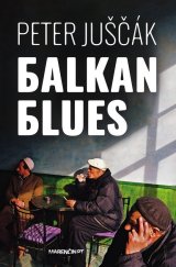 kniha Balkan blues, Marenčin PT 2018