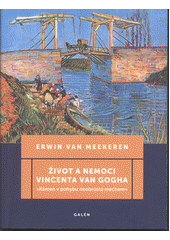 kniha Život a nemoci Vincenta van Gogha "kámen v pohybu neobrůstá mechem", Galén 