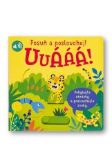kniha Posuň a poslouchej! Uuááá!, Svojtka 2024