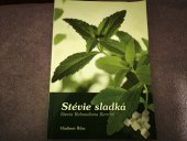 kniha Stévie sladká Stevia Rebaudiana Bertoni, Repronis 2012