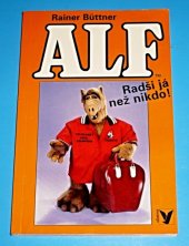 kniha Alf. Radši já než nikdo!, Albatros 1995