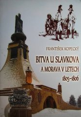 kniha Bitva u Slavkova a Morava v letech 1805-1806 kdy její obyvatelé byli sužováni pohyby vojsk, souvisejícími s bitvou u Slavkova, která ovlivnila dějiny tehdejší Evropy, Onufrius 2001