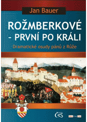 kniha Rožmberkové - první po králi dramatické osudy pánů z Růže, Čas 2014