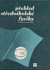 kniha Přehled středoškolské fyziky, Státní pedagogické nakladatelství 1991