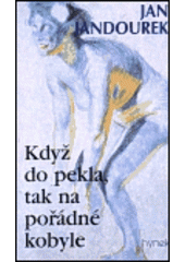 kniha Když do pekla, tak na pořádné kobyle, Hynek 2000