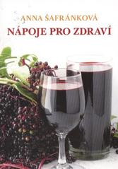 kniha Babiččiny nápoje pro zdraví léčíme se domácími elixíry s alkoholem i bez něj, Levné knihy 2010