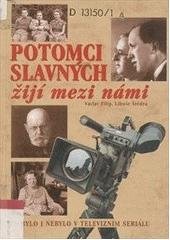 kniha Potomci slavných žijí mezi námi 1. co bylo i nebylo v televizním seriálu., Ottovo nakladatelství - Cesty 2000