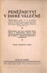 kniha Peněžnictví v době válečné informační směs pro peněžní úřednictvo a funkcionáře, jakož i širší veřejnost ohledně bezpečnosti vkladů a služby v dobách pohnutých a neklidných, Jednota úředníků záložen 1912