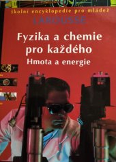 kniha Fyzika a chemie pro každého energie a hmota, Svojtka & Co. 1998