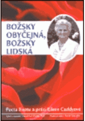 kniha Božsky obyčejná, božsky lidská [pocta životu a práci Eileen Caddyové], Jiří Alman 2001