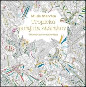 kniha Tropická krajina zázrakov Dobrozdružstvo maľovania, Vydavatelstvo Tatran 2016