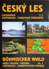 kniha Český les Tachovsko = Böhmischer Wald - Kreis Tachau, Nakladatelství Českého lesa 1994