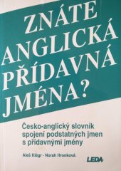 kniha Znáte anglická přídavná jména? česko-anglický slovník spojení podstatných jmen s přídavnými jmény = Do you know your english adjectives? : a czech-english dictionary of noun-adjective combinations, Leda 1994