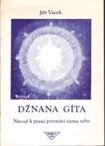kniha Džnana Gíta, neboli, Zpěv moudrosti návod k praxi poznání sama sebe, Spirit-info 1990
