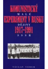 kniha Komunistický experiment v Rusku 1917-1991, aneb, Malé dějiny SSSR, Set out 2001