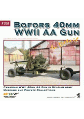 kniha Boffors in detail Canadian WWII Bofors AA guns in Belgian Military Museums and in private collections : photo manual for modelers, RAK 2010